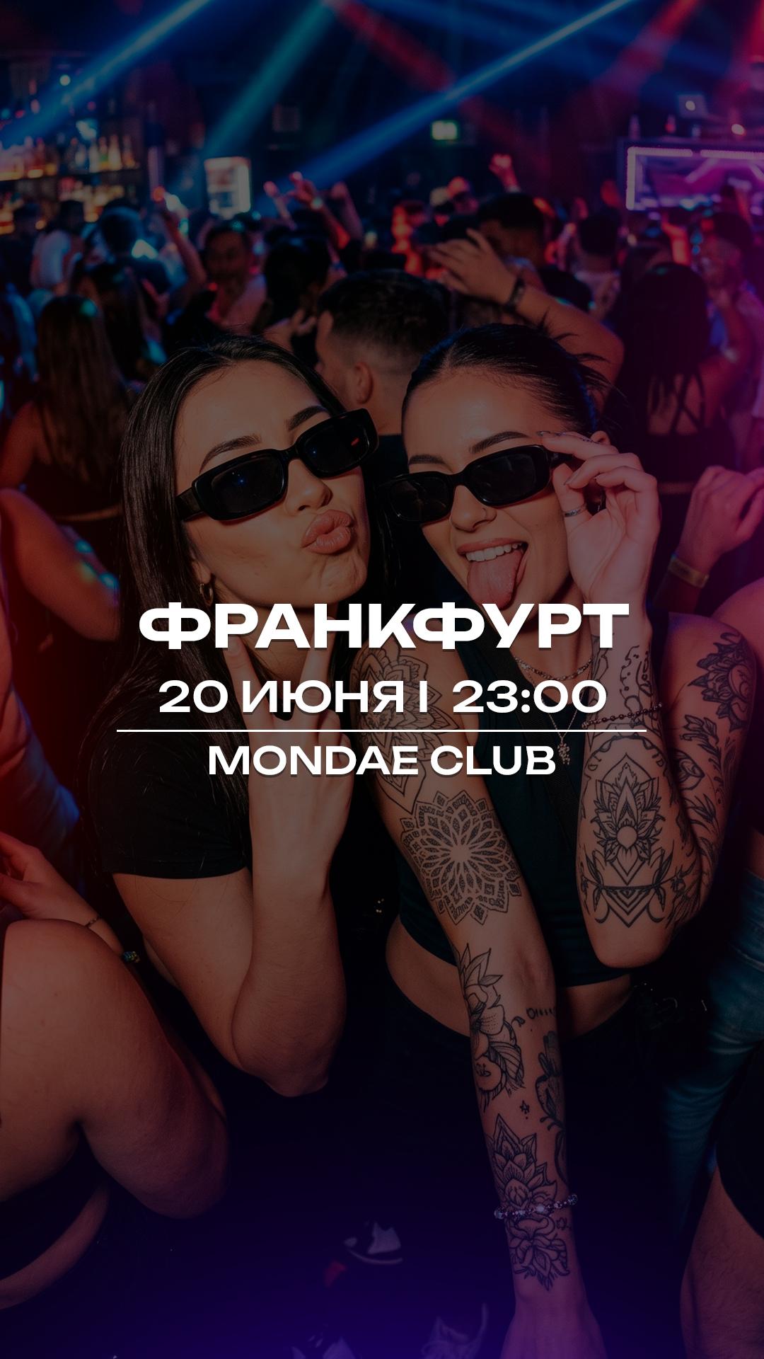 FRANKFURT | 20.06 | MONDAE CLUB | 23:00